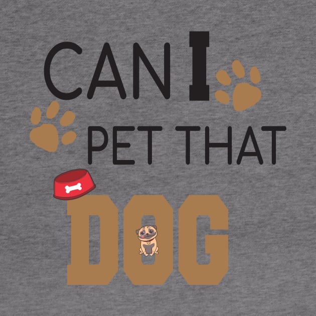 Can I Pet That Dog? Gift for a Dog Lover by StrompTees